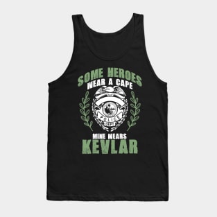 Some Heroes Wear Capes Mine Wears Kevlar Policeman Tank Top